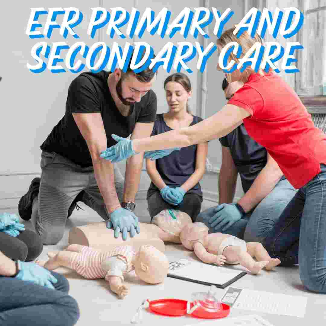 EFR First Aid - Primary & Secondary