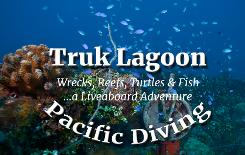 Truk Lagoon – a Tech/Recreational liveaboard adventure