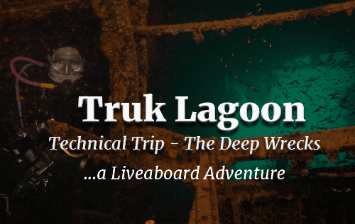 Truk Lagoon – Technical Liveaboard 2025